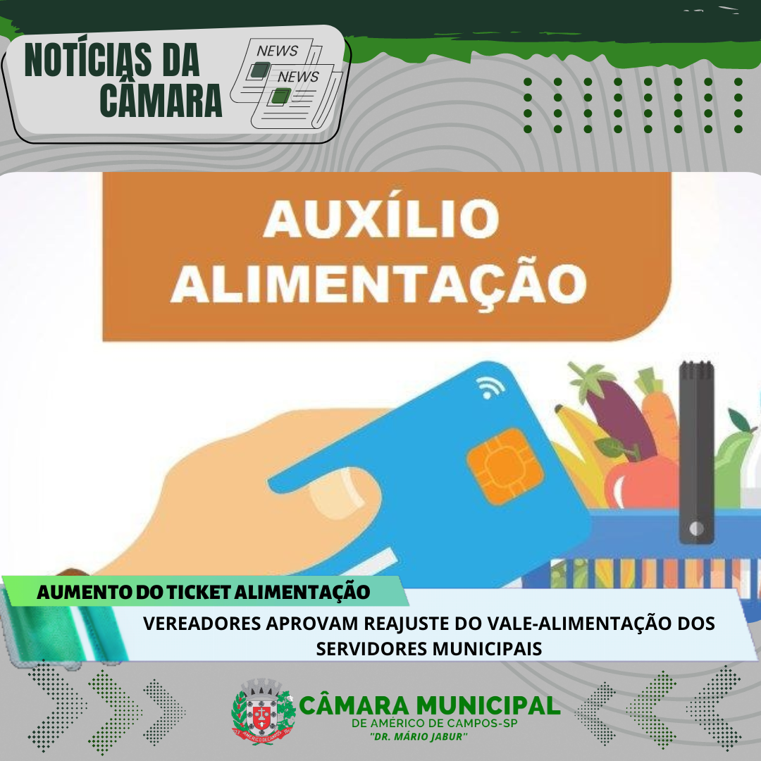 VEREADORES APROVAM AUMENTO NO TICKET ALIMENTAÇÃO
