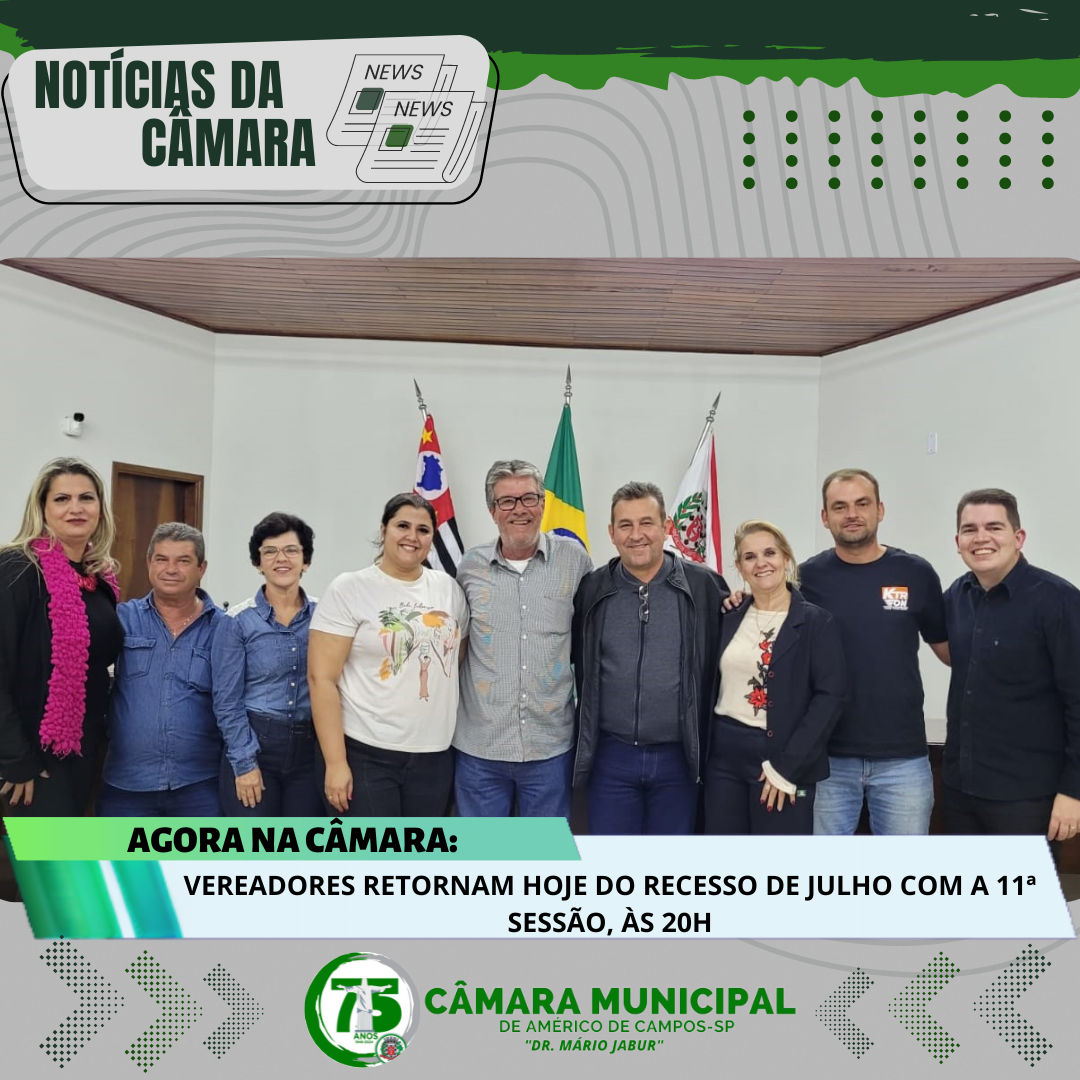 VEREADORES RETORNAM HOJE DO RECESSO DE JULHO, COM A 11ª SESSÃO, ÀS 20H