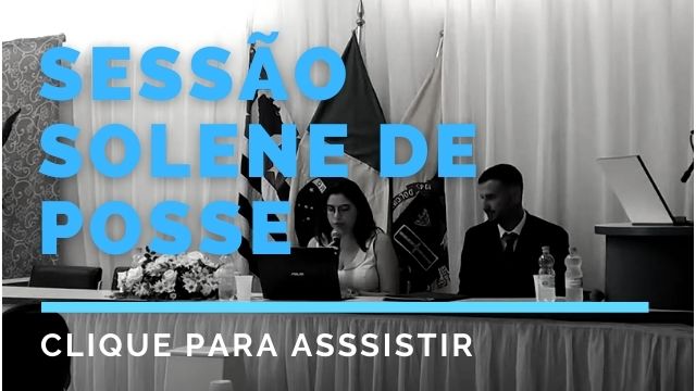 VIDEO - SESSÃO SOLENE DE POSSE